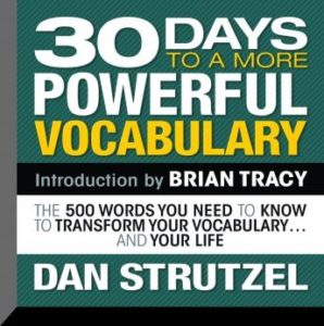 30 Days to a More Powerful Vocabulary: The 500 Words You Need to Know To Transform Your Vocabulary...and Your Life