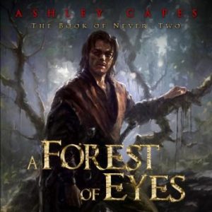 A Forest of Eyes: The Book of Never #2