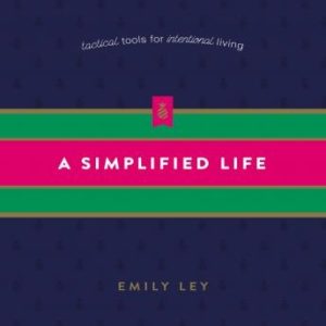 A Simplified Life: Tactical Tools for Intentional Living