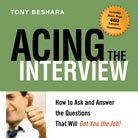 Acing the Interview: How to Ask and Answer the Questions That Will Get You the Job!