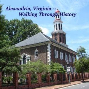 Alexandria VA -- Walking Through History, Part II