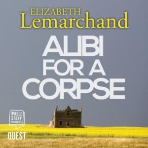 Alibi For A Corpse: Pollard & Toye Investigations Book 3