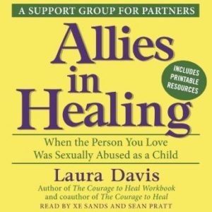 Allies in Healing: When the Person You Love Is a Survivor of Child Sexual Abuse