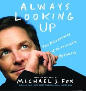 Always Looking Up: The Adventures of an Incurable Optimist