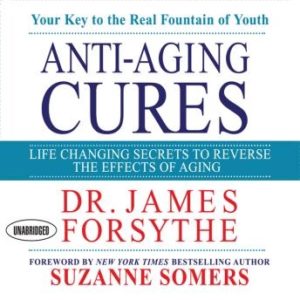 Anti-Aging Cures: Life Changing Secrets To Reverse The Effects of Aging