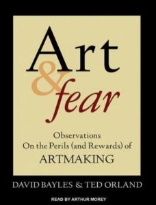 Art & Fear: Observations On the Perils (and Rewards) of Artmaking