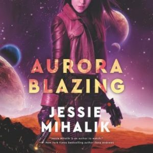 Aurora Blazing: A Novel