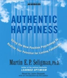 Authentic Happiness: Using the new Positive Psychology to Realize Your Potential for Lasting Fulfillment