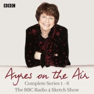 Ayres on the Air: The Complete Series 1-6: The BBC Radio 4 sketch show