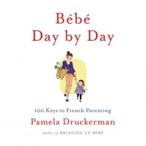 Bb Day by Day: 100 Keys to French Parenting