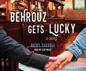 Behrouz Gets Lucky: A Novel