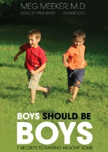 Boys Should Be Boys: 7 Secrets to Raising Healthy Sons