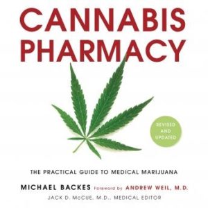 Cannabis Pharmacy: The Practical Guide to Medical Marijuana -- Revised and Updated