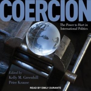 Coercion: The Power to Hurt in International Politics