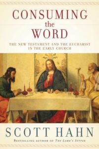 Consuming the Word: The New Testament and the Eucharist in the Early Church