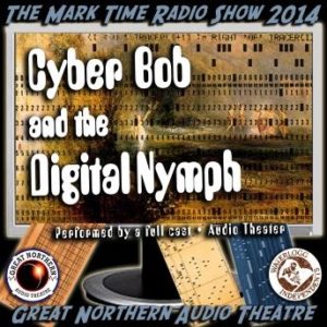 Cyber Bob and the Digital Nymph