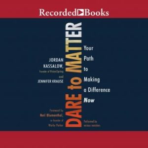 Dare to Matter: How to Make a Living and Make a Difference