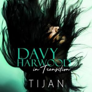 Davy Harwood in Transition: The Immortal Prophecy Book 2