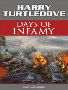 Days of Infamy: A Novel of Alternate History