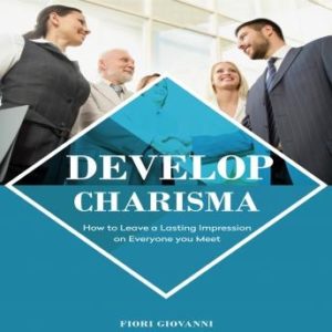 Develop Charisma