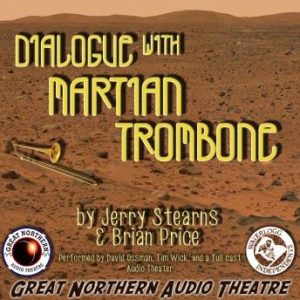 Dialogue with Martian Trombone