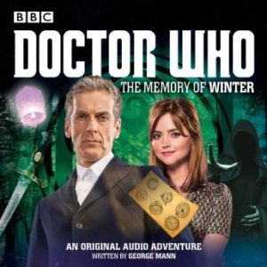 Doctor Who: The Memory of Winter: A 12th Doctor Audio Original