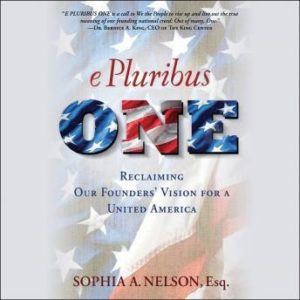 E Pluribus ONE: Reclaiming Our Founders' Vision for a United America