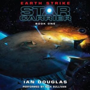 Earth Strike: Star Carrier: Book One