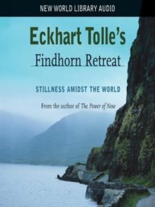 Eckhart Tolle's Findhorn Retreat: Stillness amidst the World