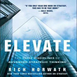 Elevate: The Three Disciplines of Advanced Strategic Thinking