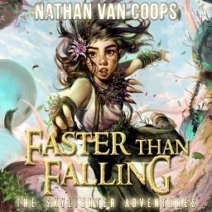 Faster Than Falling: The Skylighter Adventures