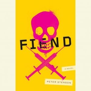 Fiend: A Novel