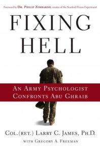 Fixing Hell: An Army Psychologist Confronts Abu Ghraib