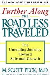 Further Along the Road Less Traveled: The Unending Journey Toward Spiritual Growth