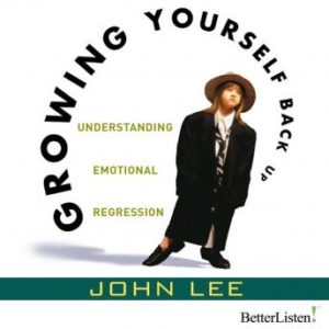 Growing Yourself Back Up: Understanding Emotional Regression