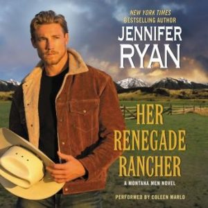 Her Renegade Rancher: A Montana Men Novel