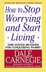 How To Stop Worrying And Start Living