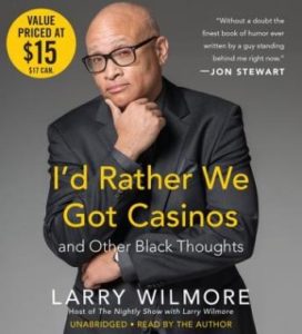 I'd Rather We Got Casinos: And Other Black Thoughts