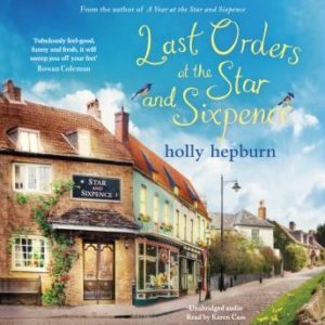 Last Orders at the Star and Sixpence: feel-good fiction set in the perfect village pub!