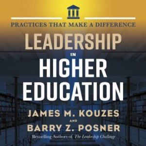 Leadership in Higher Education: Practices That Make A Difference