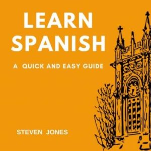 Learn Spanish: A Quick and Easy Guide