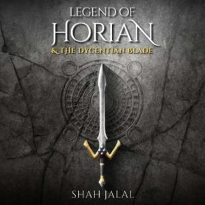 Legend of Horian and the Dycentian Blade, Book One in the series: Legend of Horian