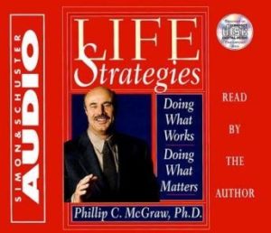 Life Strategies: Doing What Works Doing What Matters