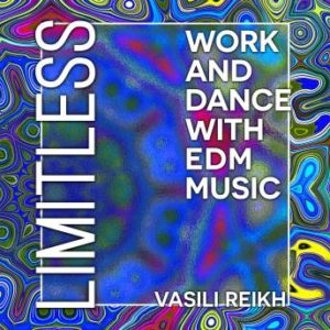 Limitless: Work and Dance with EDM Music