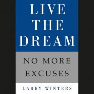 Live the Dream: No More Excuses