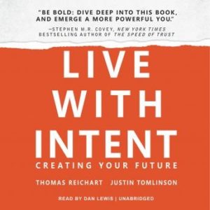 Live with Intent: Creating Your Future