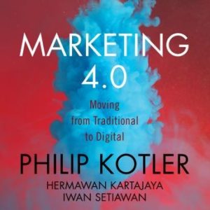 Marketing 4.0: Moving from Traditional to Digital