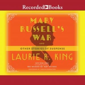 Mary Russell's War: And Other Stories of Suspense