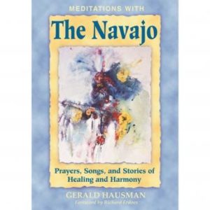 Meditations with the Navajo: Prayers, Songs, and Stories of Healing and Harmony