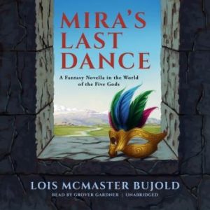 Mira's Last Dance: A Penric & Desdemona Novella in the World of the Five Gods